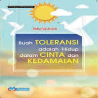 Image of BUAH TOLERANSI ADALAH HIDUP DALAM CINTA DAN KEDAMAIAN