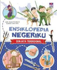 Image of ENSIKLOPEDIA NEGERIKU : SENJATA TRADISIONAL