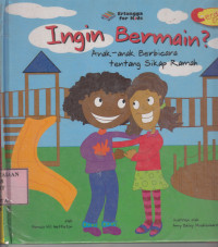 INGIN BERMAIN? ANAK-ANAK BERBICARA TENTANG SIKAP RAMAH